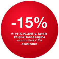 01.08-31.08.2015. a. kehtib kõigile Honda Engine mootoritele -15% allahindlus